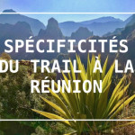 Spécificités du trail à La Réunion