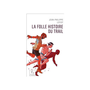 Paulsen La folle histoire du trail – Poche